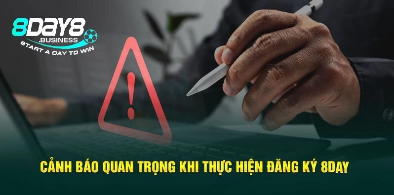 Cảnh báo cực quan trọng khi thực hiện đăng ký 8day