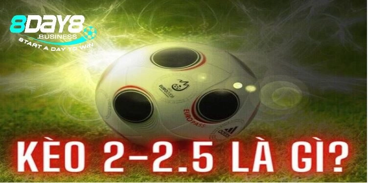 Khái niệm của kèo 2.25 là gì